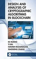 E-Book (epub) Design and Analysis of Cryptographic Algorithms in Blockchain von Ke Huang, Yi Mu, Fatemeh Rezaeibagha