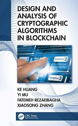 E-Book (epub) Design and Analysis of Cryptographic Algorithms in Blockchain von Ke Huang, Yi Mu, Fatemeh Rezaeibagha