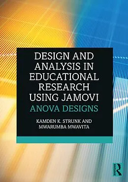 E-Book (pdf) Design and Analysis in Educational Research Using jamovi von Kamden K. Strunk, Mwarumba Mwavita