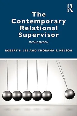 E-Book (epub) The Contemporary Relational Supervisor 2nd edition von Robert E. Lee, Thorana S. Nelson, Toni S. Zimmerman