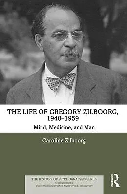 E-Book (pdf) The Life of Gregory Zilboorg, 1940-1959 von Caroline Zilboorg