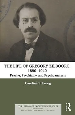 E-Book (epub) The Life of Gregory Zilboorg, 1890-1940 von Caroline Zilboorg