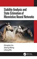 E-Book (epub) Stability Analysis and State Estimation of Memristive Neural Networks von Hongjian Liu, Zidong Wang, Lifeng Ma