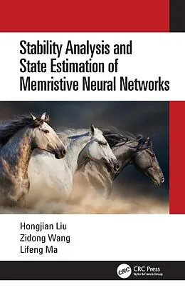 E-Book (epub) Stability Analysis and State Estimation of Memristive Neural Networks von Hongjian Liu, Zidong Wang, Lifeng Ma