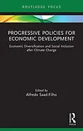 E-Book (pdf) Progressive Policies for Economic Development von Alfredo Saad-Filho