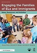E-Book (pdf) Engaging the Families of ELs and Immigrants von Renee Rubin, Michelle H. Abrego, John A. Sutterby