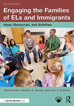 E-Book (pdf) Engaging the Families of ELs and Immigrants von Renee Rubin, Michelle H. Abrego, John A. Sutterby