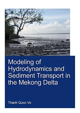 E-Book (pdf) Modeling of Hydrodynamics and Sediment Transport in the Mekong Delta von Vo Quoc Thanh
