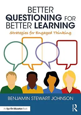 E-Book (epub) Better Questioning for Better Learning von Benjamin Johnson