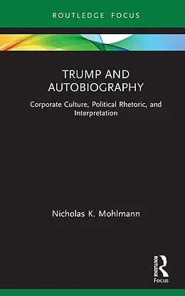 E-Book (pdf) Trump and Autobiography von Nicholas K. Mohlmann