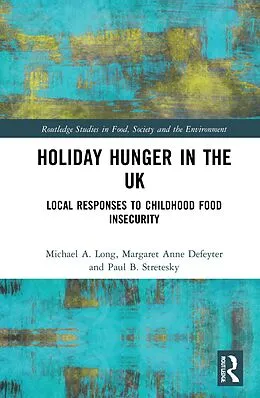 E-Book (pdf) Holiday Hunger in the UK von Michael A. Long, Margaret Anne Defeyter, Paul B. Stretesky
