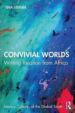 E-Book (epub) Convivial Worlds von Tina Steiner