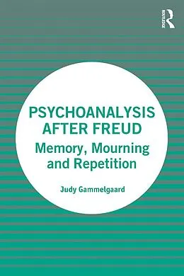 E-Book (epub) Psychoanalysis After Freud von Judy Gammelgaard