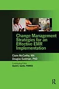E-Book (epub) Change Management Strategies for an Effective EMR Implementation von Claire McCarthy, Doug Eastman