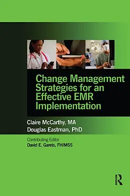 E-Book (pdf) Change Management Strategies for an Effective EMR Implementation von Claire McCarthy, Doug Eastman