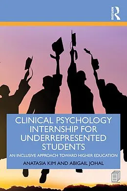 E-Book (epub) Clinical Psychology Internship for Underrepresented Students von Anatasia Kim, Abigail Johal