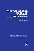 E-Book (epub) The Two-Sector Model of General Equilibrium von Harry G. Johnson