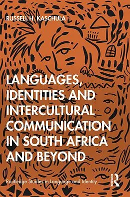 E-Book (pdf) Languages, Identities and Intercultural Communication in South Africa and Beyond von Russell H. Kaschula