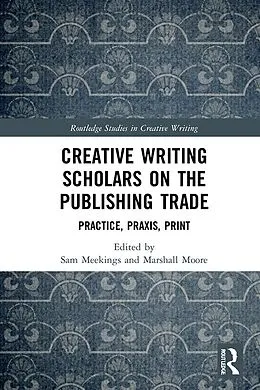 E-Book (pdf) Creative Writing Scholars on the Publishing Trade von 