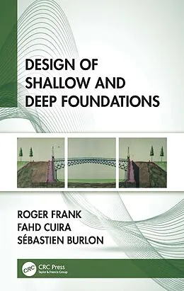 E-Book (pdf) Design of Shallow and Deep Foundations von Roger Frank, Fahd Cuira, Sébastien Burlon