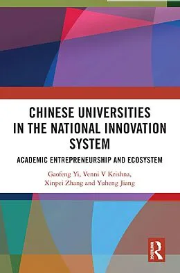 E-Book (epub) Chinese Universities in the National Innovation System von Yi Gaofeng, Venni V. Krishna, Xinpei Zhang
