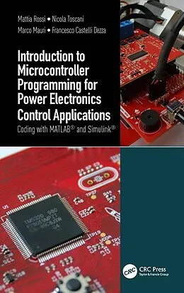 E-Book (epub) Introduction to Microcontroller Programming for Power Electronics Control Applications von Mattia Rossi, Nicola Toscani, Marco Mauri