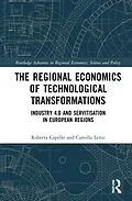 E-Book (pdf) The Regional Economics of Technological Transformations von Roberta Capello, Camilla Lenzi