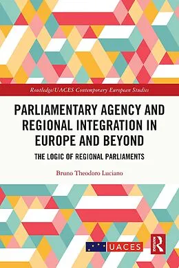 E-Book (pdf) Parliamentary Agency and Regional Integration in Europe and Beyond von Bruno Theodoro Luciano