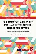 E-Book (epub) Parliamentary Agency and Regional Integration in Europe and Beyond von Bruno Theodoro Luciano