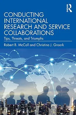 E-Book (epub) Conducting International Research and Service Collaborations von Robert B. McCall, Christina J. Groark