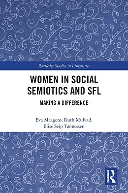 E-Book (epub) Women in Social Semiotics and SFL von Eva Maagerø, Ruth Mulvad, Elise Seip Tønnessen