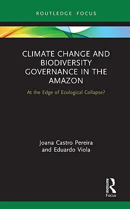 E-Book (epub) Climate Change and Biodiversity Governance in the Amazon von Joana Castro Pereira, Eduardo Viola