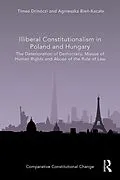 E-Book (pdf) Illiberal Constitutionalism in Poland and Hungary von Tímea Drinóczi, Agnieszka Bien-Kacala