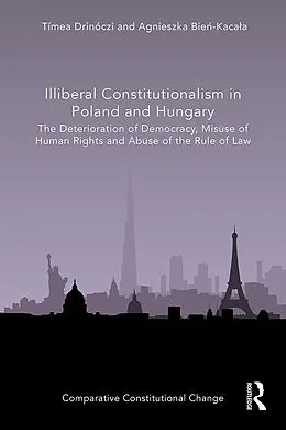 E-Book (pdf) Illiberal Constitutionalism in Poland and Hungary von Tímea Drinóczi, Agnieszka Bien-Kacala