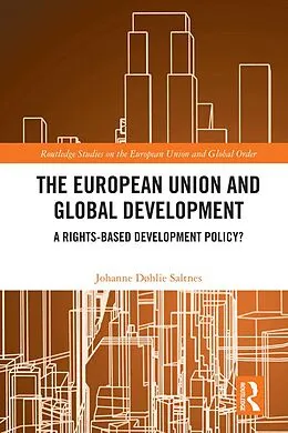 E-Book (epub) The European Union and Global Development von Johanne Døhlie Saltnes