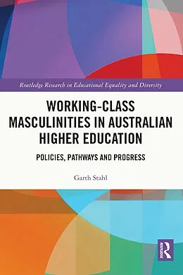 E-Book (pdf) Working-Class Masculinities in Australian Higher Education von Garth Stahl
