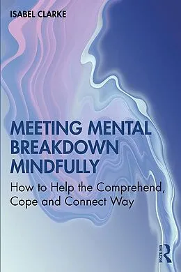 E-Book (pdf) Meeting Mental Breakdown Mindfully von Isabel Clarke