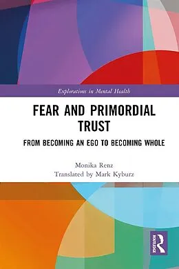 E-Book (pdf) Fear and Primordial Trust von Monika Renz, Mark Kyburz (Translator)
