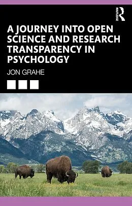 E-Book (epub) A Journey into Open Science and Research Transparency in Psychology von Jon Grahe