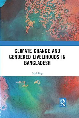 E-Book (epub) Climate Change and Gendered Livelihoods in Bangladesh von Sajal Roy