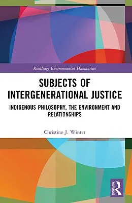 E-Book (epub) Subjects of Intergenerational Justice von Christine J. Winter