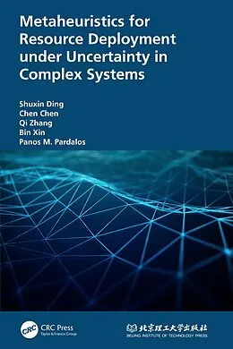 E-Book (pdf) Metaheuristics for Resource Deployment under Uncertainty in Complex Systems von Shuxin Ding, Chen Chen, Qi Zhang