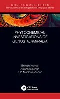 E-Book (pdf) Phytochemical Investigations of Genus Terminalia von Brijesh Kumar, Awantika Singh, K. P. Madhusudanan