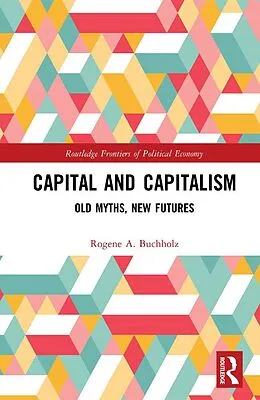E-Book (pdf) Capital and Capitalism von Rogene A. Buchholz