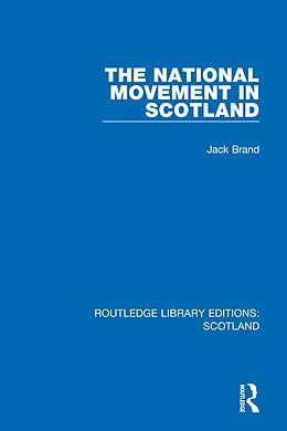 E-Book (epub) The National Movement in Scotland von Jack Brand