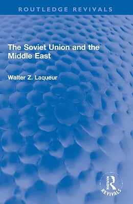 E-Book (epub) The Soviet Union and the Middle East von Walter Z. Laqueur (Dec'd)