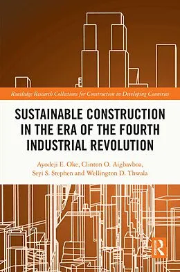 E-Book (pdf) Sustainable Construction in the Era of the Fourth Industrial Revolution von Ayodeji Emmanuel Oke, Clinton Aigbavboa, Seyi S. Stephen
