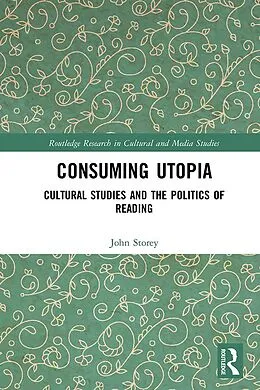 E-Book (pdf) Consuming Utopia von John Storey