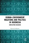 E-Book (epub) Human-Environment Relations and Politics in Indonesia von Kristina Großmann