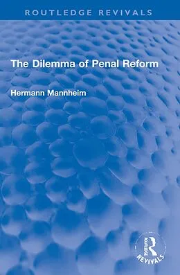 E-Book (epub) The Dilemma of Penal Reform von Hermann Mannheim